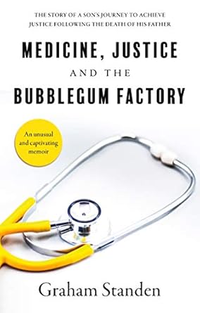 medicine justice and the bubblegum factory 1st edition graham standen 1912575795, 978-1912575794