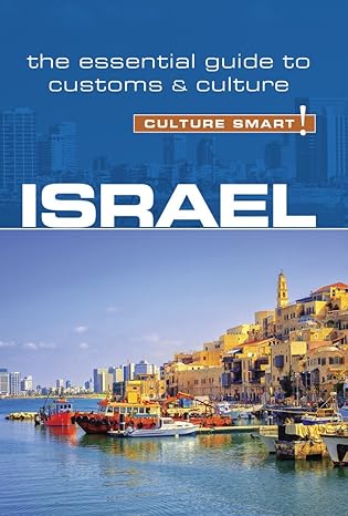 israel culture smart the essential guide to customs and culture 3rd edition jeffrey geri ,marian lebor