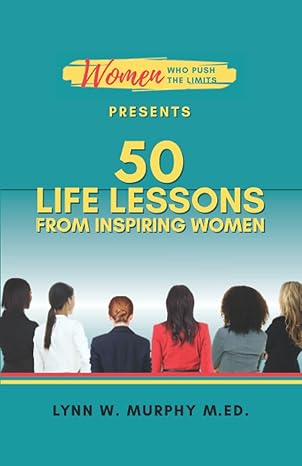 women who push the limits presents 50 life lessons from inspiring women 1st edition lynn w murphy 1953583202,