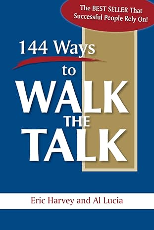 144 ways to walk the talk 2nd edition eric harvey ,al lucia 1885228910, 978-1885228918