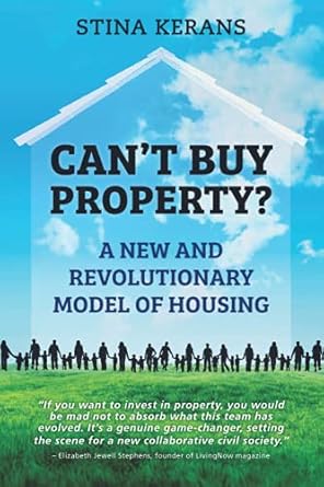 cant buy property a new and revolutionary model of housing 1st edition stina kerans 0645115606, 978-0645115604