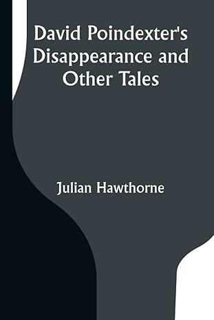 david poindexters disappearance and other tales 1st edition julian hawthorne 9356398712, 978-9356398719