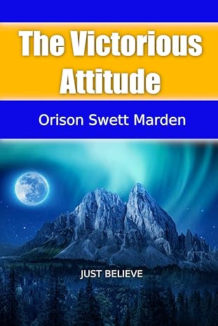 the victorious attitude 1st edition orison swett marden ,mxumu mxama 179745529x, 978-1797455297