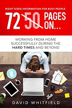 50 pages on working from home successfully during hard times and beyond 1st edition david whitfield