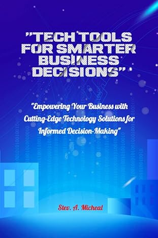 tech tools for smarter business decisions empowering your business with cutting edge technology solutions for