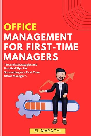 office management for first time managers essential strategies and practical tips for succeeding as a first