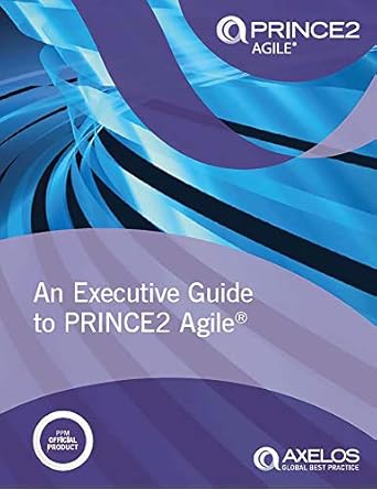 an executive guide to prince2 agile 1st edition axelos 0113315406, 978-0113315406