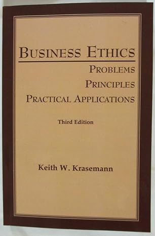 business ethics problems principles practical applications 3rd edition keith w krasemann 1581526946,