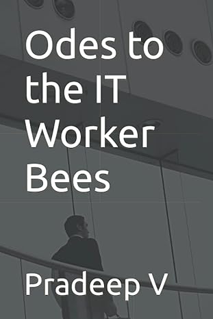 odes to the it worker bees 1st edition pradeep v b09x4sbxhr, 979-8445395478