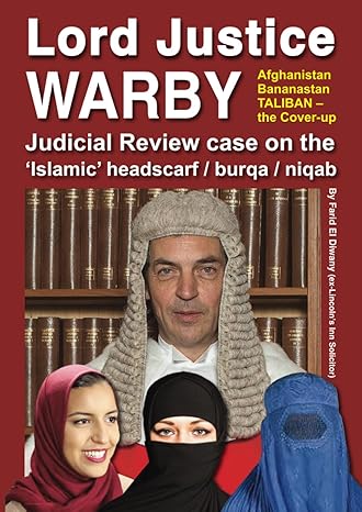 lord justice warby judicial review case on the islamic headscarf / burqa / niqab 1st edition farid el diwany