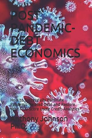 post pandemic debt economics how to successfully eliminate pandemic related debt and restore your fico score