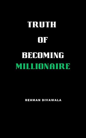 truth of becoming a millionaire 1st edition rehman divawala b0c9s4vlrv, 979-8851754173