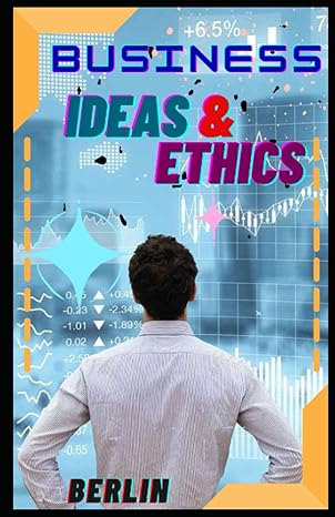 business ideas and ethics 1st edition berlin b09sgmsxnv, 979-8417505553