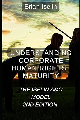 understanding corporate human rights maturity the iselin amc model 1st edition brian iselin b0cfcysnrk,