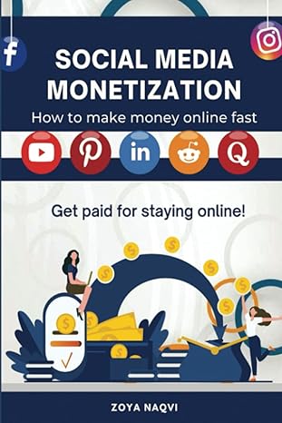 social media monetization get paid for staying online 1st edition zoya naqvi b0bhqkjhmc, 979-8353118695