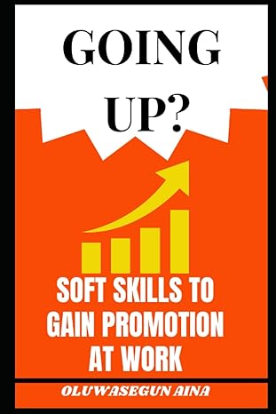 going up soft skills to get promoted at work 1st edition oluwasegun aina b0brc4p8cg, 979-8372189546