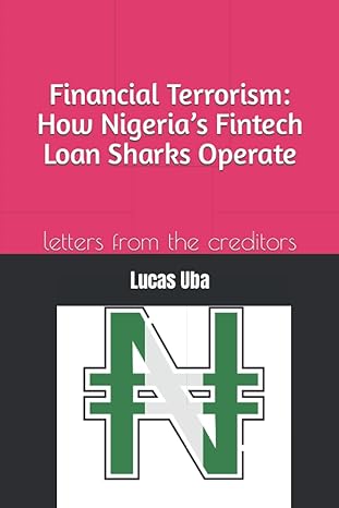 financial terrorism how nigerias fintech loan sharks operate letters from the creditors 1st edition mr lucas