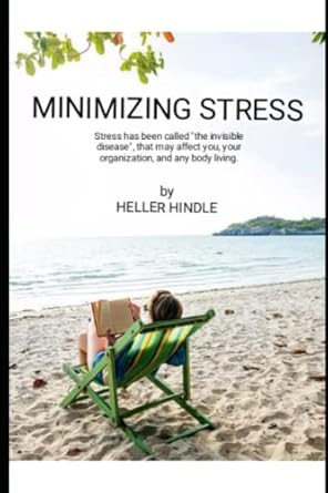 minimizing stress stress has been called the invisible disease that may affect you your organization and even