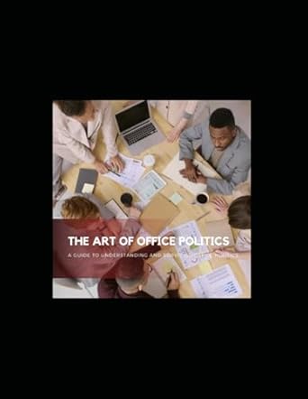 the art of office politics navigating your way to success 1st edition summera salman b0ckm13xs8,