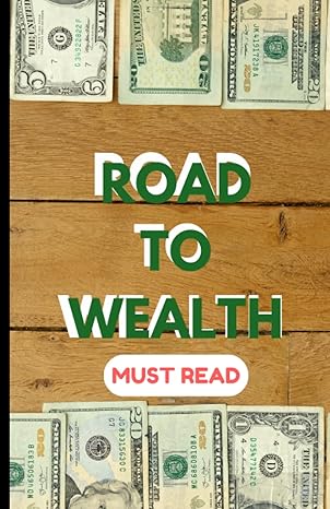 road to wealth navigating the path to financial freedom 1st edition jonathan l horn b0btrw3ddt, 979-8376163771