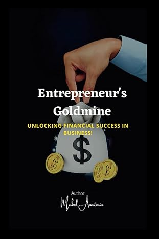 entrepreneurs goldmine unlocking profitable business opportunities 1st edition mabel anastasia b0c5yqpnrf,