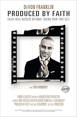 produced by faith enjoy real success without losing your true self 1st edition devon franklin 1451671962,