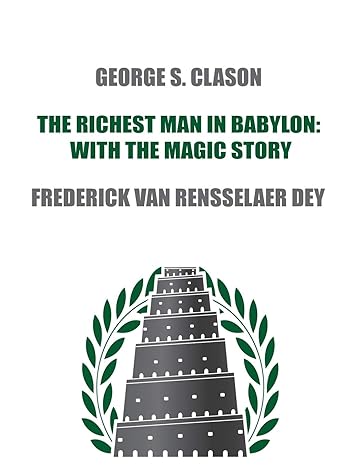 the richest man in babylon with the magic story 1st edition george s clason ,frederick van rensselaer dey