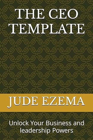 the ceo template unlock your business and leadership powers 1st edition jude ezema b0c4wzrqx3, 979-8393973223