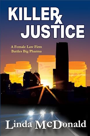 killer justice a female law firm battles big pharma 1st edition linda lee mcdonald b0cnspqjym, 979-8865132684