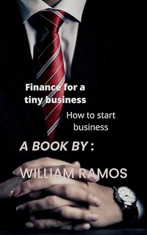 finance for a tiny business how to start business 1st edition william ramos b0bf2znmlg, 979-8352386590