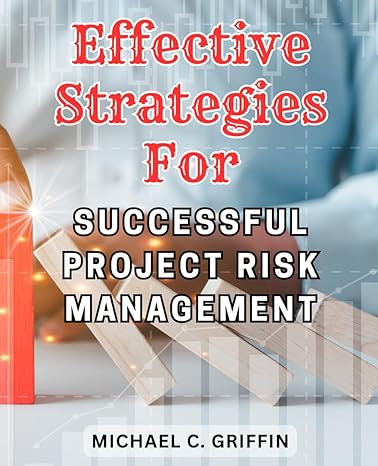 effective strategies for successful project risk management proven methods to mitigate risks and achieve