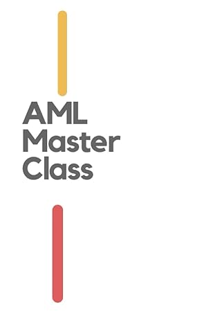 aml master class the key modern components of aml risk and compliance 1st edition maureen mutua b0c7jfhn8d,