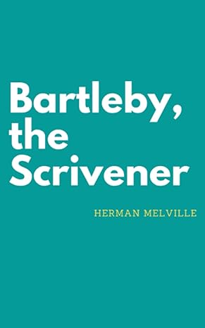 bartleby the scrivener the 1853 story of wall street literary classic novella 1st edition herman melville