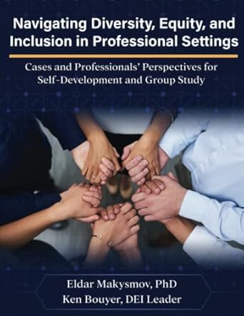 navigating diversity equity and inclusion in professional settings cases and professionals perspectives for