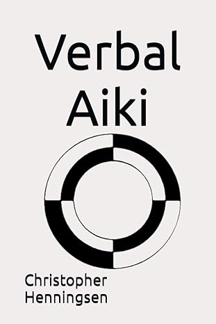 verbal aiki 1st edition christopher henningsen b0cpq2fc3k, 979-8871076668