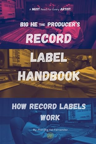 how record labels work big he the producers record label handbook 1st edition phil big he fernandez