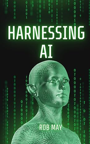 harnessing ai navigating the future of business and technology with artificial intelligence 1st edition rob