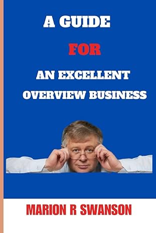 a guide for an excellent overview business 1st edition marion r swanson b0crbhj534, 979-8873525393