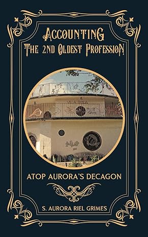 accounting the 2nd oldest profession atop auroras decagon 1st edition s aurora riel grimes b0crh8cr26,