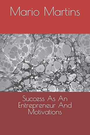 success as an entrepreneur and motivations 1st edition mario martins b09zcw3lfx, 979-8819130810