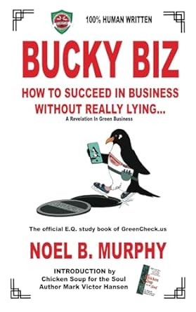 bucky biz how to succeed in business without really lying a revelation in green business 1st edition noel b