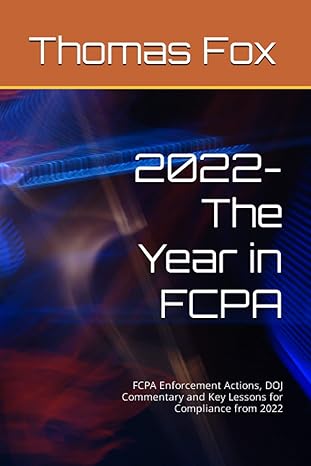 2022 the year in fcpa fcpa enforcement actions doj commentary and key lessons for compliance from 2022 1st