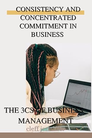 consistency and concentrated commitment in business the 3cs of business the right attitude towards business