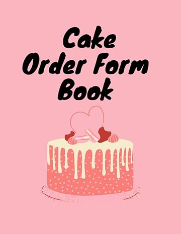 cake order form book for custom cake orders 1st edition hind hind b0bf1w7jrb