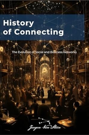 history of connecting the evolution of social and business network 1st edition jurgen van steen ,peggy de