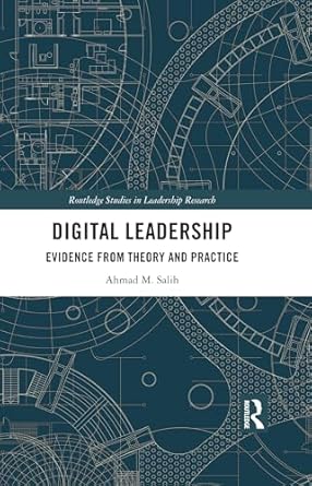 digital leadership evidence from theory and practice 1st edition ahmad m salih b0csmbd9hg, b0ckfkzxjr