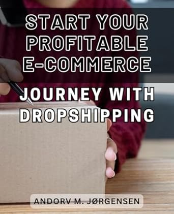 start your profitable e commerce journey with dropshipping discover the secrets to launching a lucrative