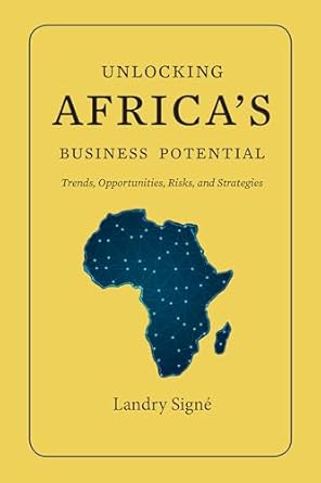 unlocking africas business potential trends opportunities risks and strategies 1st edition landry signe