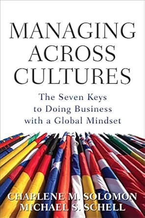 managing across cultures the seven keys to doing business with a global mindset 1st edition charlene solomon