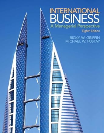 international business a managerial perspective 8th edition ricky griffin ,michael pustay ,mike pustay